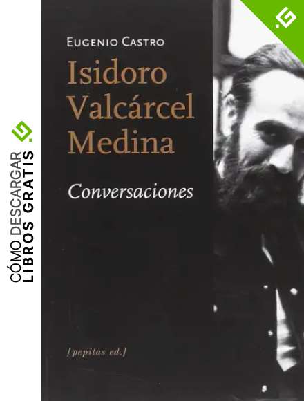 Isidoro Valc&aacute;rcel Medina. Conversaciones (No-ficci&oacute;n)