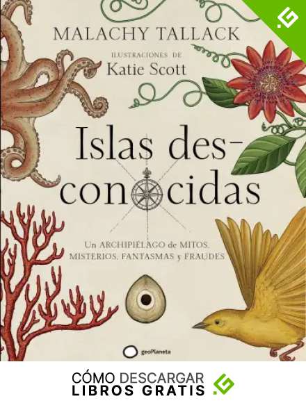 Islas des-conocidas: Un archipi&eacute;lago de mitos, misterios, fantasmas y fraudes (Atlas)