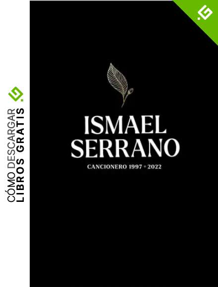 ISMAEL SERRANO. CANCIONERO: (1997-2022) (CANCIONEROS)