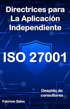 ISO 27001: Directrices para la aplicaci&oacute;n independiente: Despido de consultores