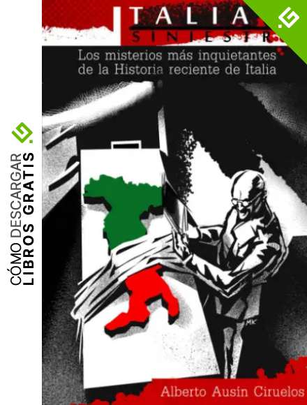 Italia Siniestra: Los misterios m&aacute;s inquietantes de la Historia reciente de Italia