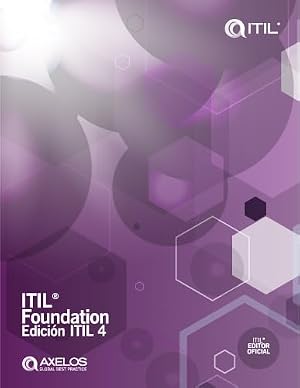 ITIL&reg; Foundation: Edici&oacute;n ITIL 4 (Edici&oacute;n en espa&ntilde;ol)