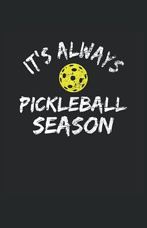 It's Always Pickleball Season: Cuaderno | Cuadriculado | A cuadros, DIN A5 (13,97x21,59 cm), 120 p&aacute;ginas, papel color crema, cubierta mate