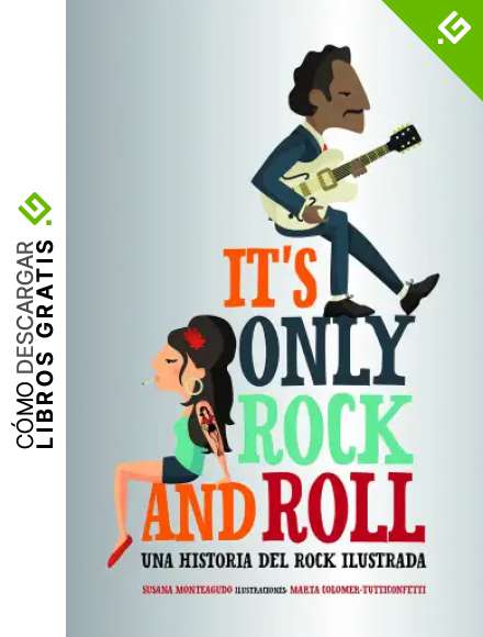 It's Only Rock and Roll: Una historia del rock ilustrada (Gu&iacute;as ilustradas)