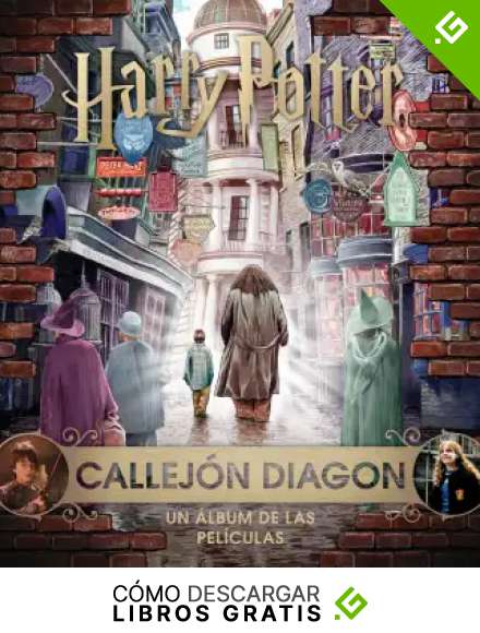 J. K. ROWLING&rsquo;S WIZARDING.WORLD: CALLEJ&Oacute;N DIAGON.UN &Aacute;LBUM DE LAS PEL&Iacute;CULAS