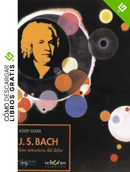 J. S. Bach: Una estructura del dolor (Musicalia Scherzo) - 9788477744382