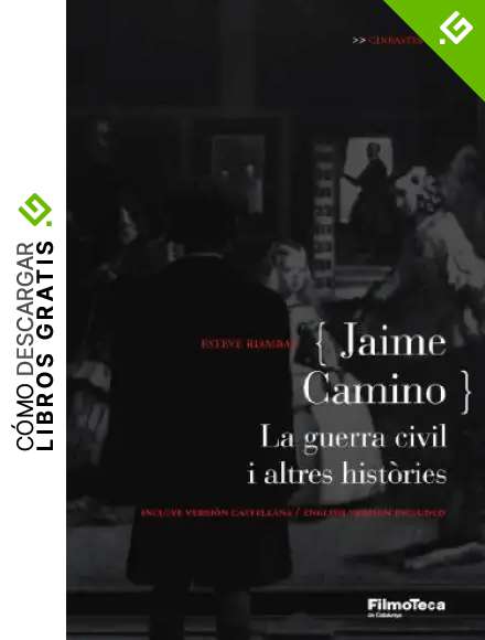 Jaime Camino: La guerra civil i altres hist&ograve;ries (CINEASTES)