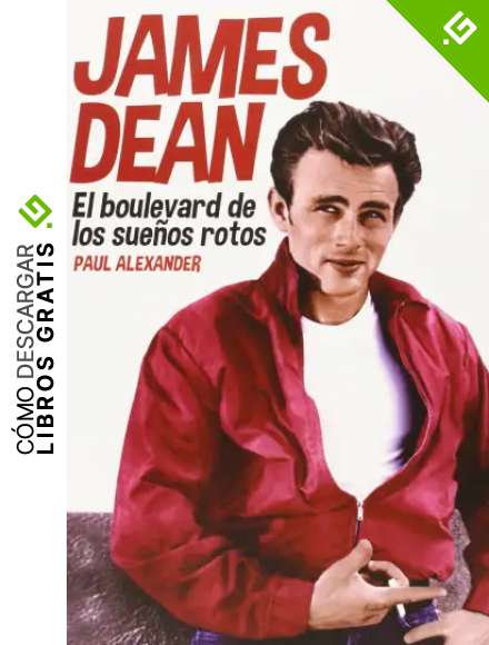 James Dean: El boulevard de los sue&ntilde;os rotos