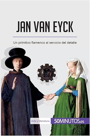 Jan van Eyck: Un primitivo flamenco al servicio del detalle (Arte y literatura)