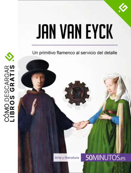 Jan van Eyck: Un primitivo flamenco al servicio del detalle (Arte y literatura)