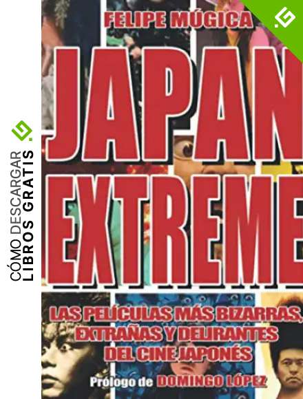 Japan Extreme: Las pel&iacute;culas m&aacute;s bizarras, extra&ntilde;as y delirantes del cine japon&eacute;s