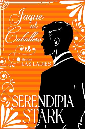 Jaque al caballero: Un sorprendente romance en el universo de Jane Austen (Las Ladies n&ordm; 3)