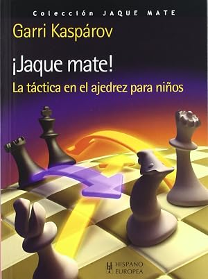 &iexcl;Jaque mate! La t&aacute;ctica en el ajedrez para ni&ntilde;os