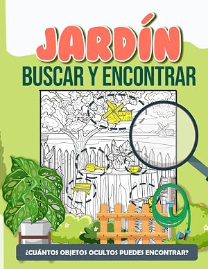 Jard&iacute;n Busca y Encontrar: B&uacute;squeda en el Jard&iacute;n de P&aacute;ginas de Actividad con Im&aacute;genes Ocultas, Busca la Imagen en su Interior para Aliviar la Ansiedad, ... Regalo de Navidad Para Adultos y Ni&ntilde;os.