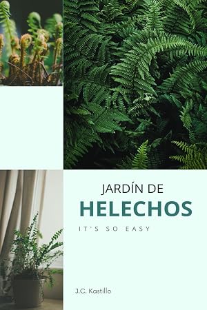 JARD&Iacute;N DE HELECHOS: CUIDADO Y CULTIVO SOSTENIBLE DE HELECHOS: 3 (GU&Iacute;A ECOL&Oacute;GICA Y AGRICULTURA SOSTENIBLE)