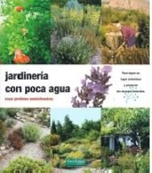 Jardiner&iacute;a con poca agua: crear jardines semisilvestres: 4 (Gu&iacute;as para la Fertilidad de la Tierra)