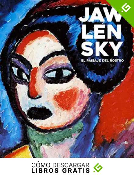 JAWLENSKY. EL PAISAJE DEL ROSTRO (CATALOGO DE EXPOSICION)