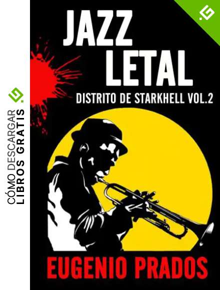 JAZZ LETAL: Una mezcla perfecta entre novela negra y misterio. (Distrito de Starkhell n&ordm; 2)