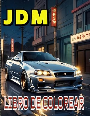 JDM Libro De Colorear: Descubre el mundo de la excelencia automotriz japonesa con 50 modelos fascinantes de coches para adultos y adolescentes en un ... regalo perfecto para los entusiastas de JDM