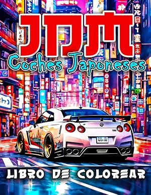 JDM Libro para Colorear de Coches Japoneses para Adultos: leyendas, vagabundos y paisajes de Jap&oacute;n | 50 p&aacute;ginas para colorear detalladas para amantes de los autom&oacute;viles, alivio del estr&eacute;s y relajaci&oacute;n