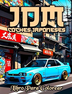 JDM Libro Para Colorear de coches japoneses para amantes de los coches: Muchos de los modelos de autom&oacute;viles japoneses y paisajes aut&eacute;nticos de Jap&oacute;n ... colorear para aliviar el estr&eacute;s y relajarse.