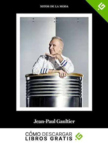 Jean - Paul Gautier.: Mitos de la Moda. (Libros de Autor.)