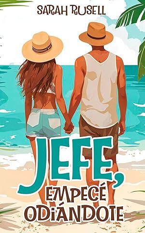 Jefe, empecé odiándote