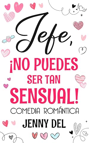 Jefe, &iexcl;no puedes ser tan sensual!