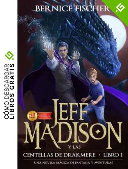 Jeff Madison y las Centellas de Drakmere (Libro 1)