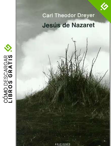 Jesus De Nazaret. (Sig.) Dreyer: Un gui&oacute;n cinematogr&aacute;fico: 68 (El Peso de los D&iacute;as)