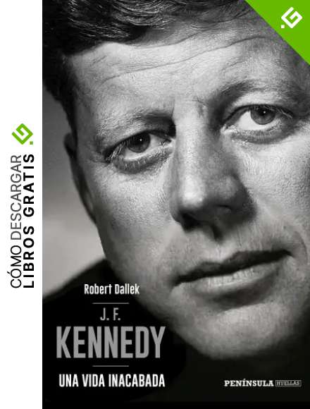 J.F. Kennedy: Una vida inacabada (PENINSULA)