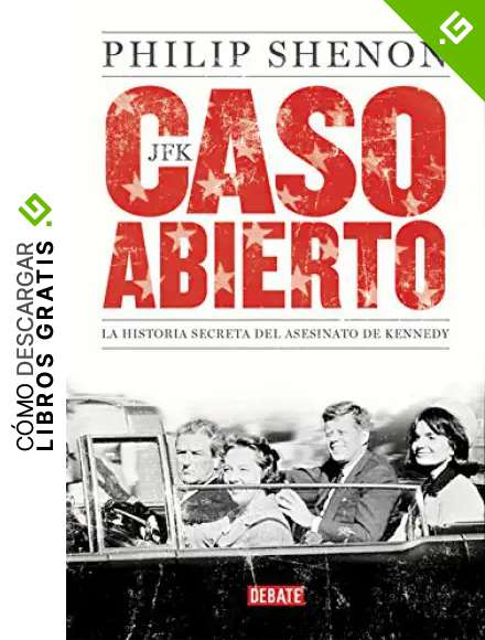 JFK. Caso abierto: La historia secreta del asesinato de Kennedy (Cr&oacute;nica y Periodismo)