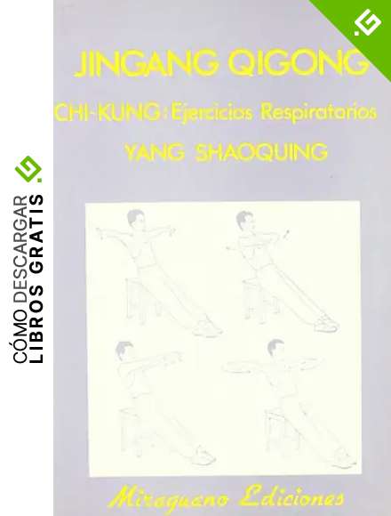Jingang Qigong. Ejercicios de Respiraci&oacute;n Chi Kung (Medicinas Blandas)