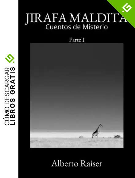 Jirafa Maldita: Cuentos de Misterio - Parte I (Jirafa Maldita - Cuentos de Misterio n&ordm; 1)