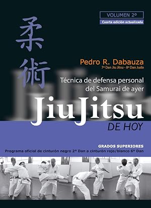 Jiu-Jitsu de Hoy (Volumen 2&ordm;): t&eacute;cnica de defensa del samurai de ayer