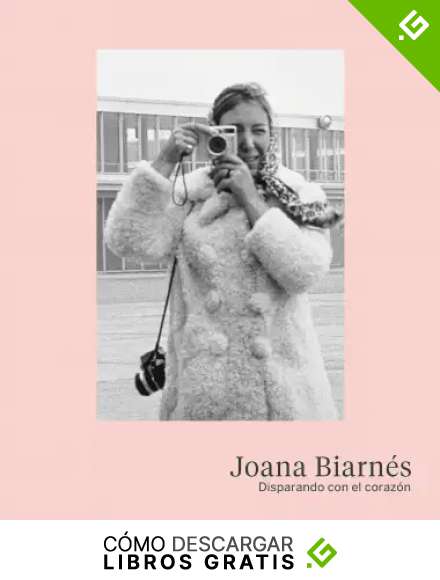 Joana Biarn&eacute;s. Disparando con el coraz&oacute;n