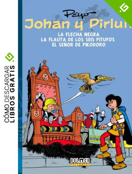 Johan y Pirluit vol. 3: La flecha negra, el Se&ntilde;or Pikodoro y la flauta de los seis Pitufos. (Fuera Borda)