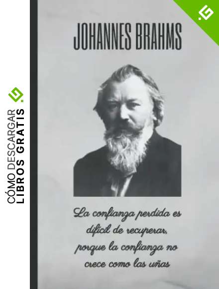 JOHANNES BRAHMS: La confianza perdida es dif&iacute;cil de recuperar, porque la confianza no crece como las u&ntilde;as: CUADERNO DE NOTAS. LIBRETA DE APUNTES, ... DE LA M&Uacute;SICA CL&Aacute;SICA. CUADERNO DE CUMPLEA&Ntilde;OS.