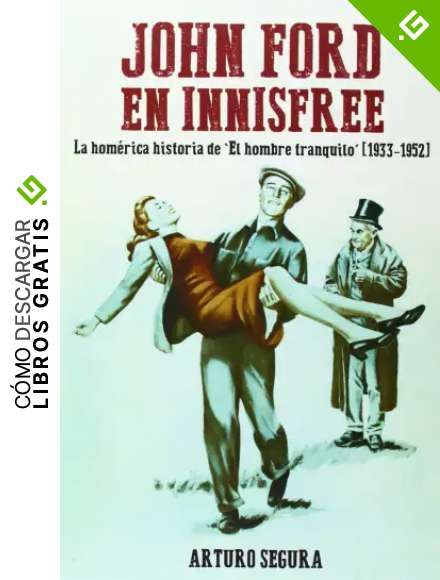 John Ford en Innisfree: La hom&eacute;rica historia de 'El hombre tranquilo'