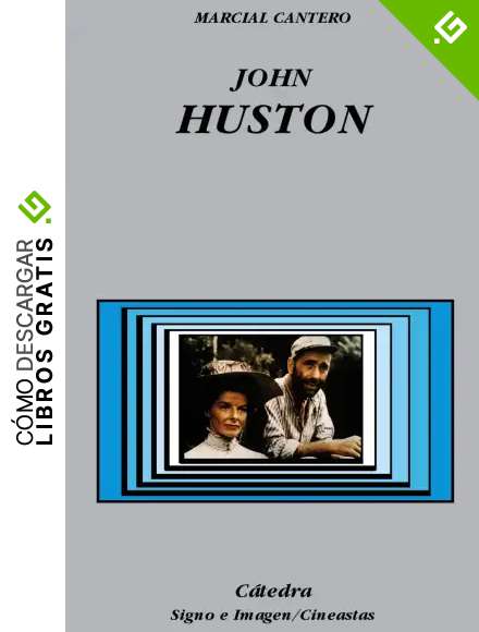 John Huston (Signo e imagen - Signo e imagen. Cineastas)