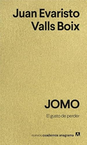 JOMO: El gusto de perder (Nuevos cuadernos Anagrama)