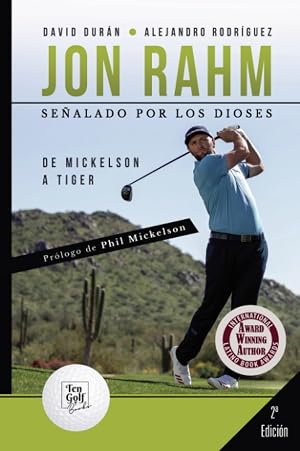 Jon Rahm. Se&ntilde;alado por los dioses: De Mickelson a Tiger