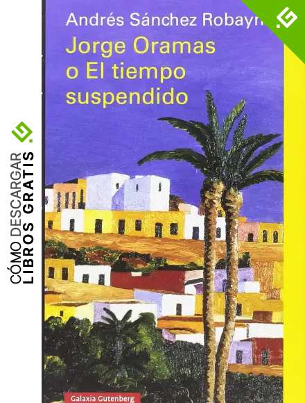 Jorge Oramas o el tiempo suspendido (Ensayo)
