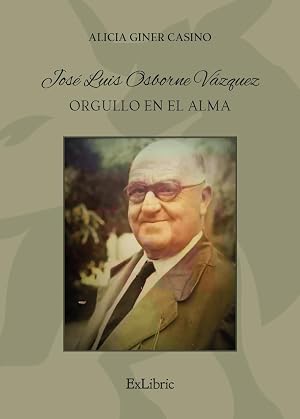 Jos&eacute; Luis Osborne V&aacute;zquez. Orgullo en el alma