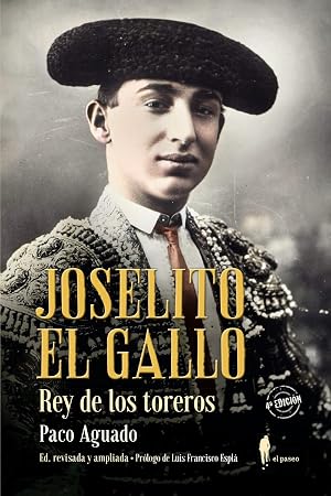 Joselito El Gallo, rey de los toreros (Memoria)