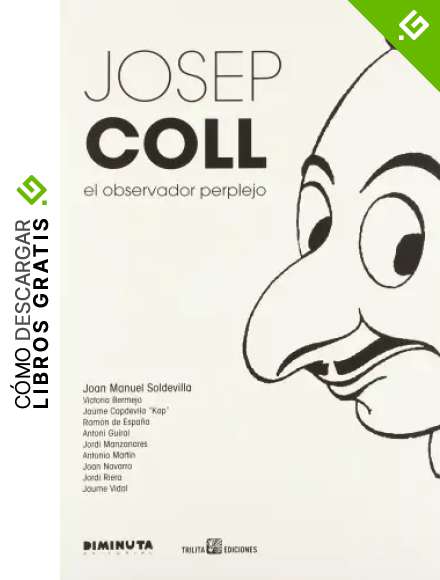 JOSEP COLL: EL OBSERVADOR PERPLEJO (EL GRAN COLL)