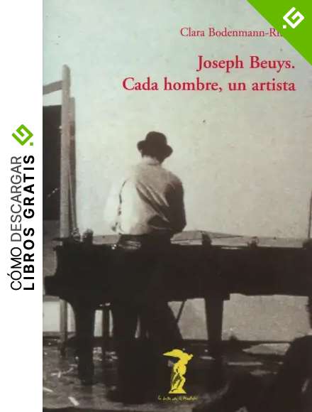 Joseph Beuys. Cada hombre, un artista: Conversaciones en Documenta 5 - 1972 (La balsa de la Medusa)