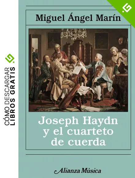 Joseph Haydn y el cuarteto de cuerda (Alianza m&uacute;sica (AM))