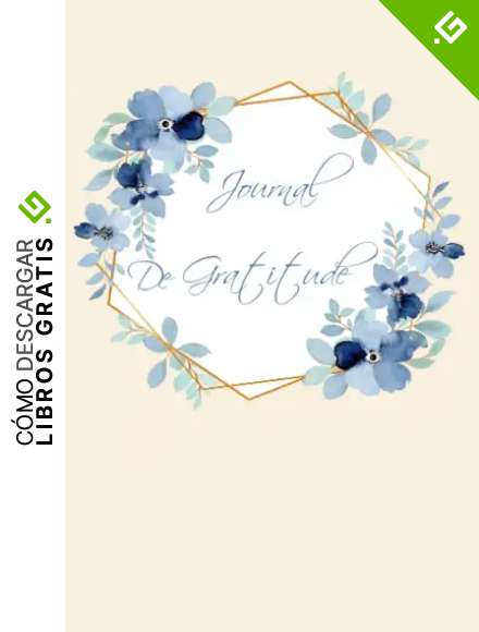Journal de Gratitude: Carnet pour Augmenter le Bien-&ecirc;tre & la Confiance en Soi par la Pens&eacute;e Positive en 5 minutes par Jour