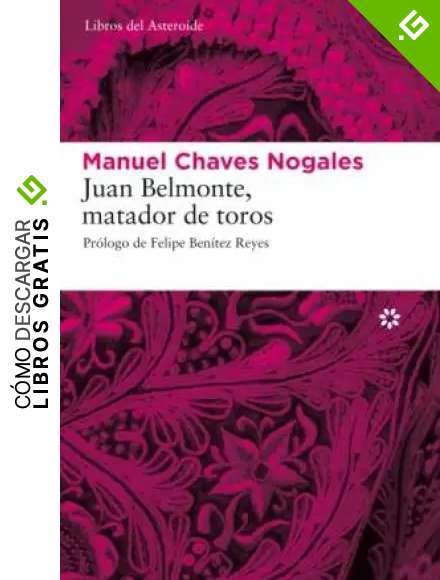 Juan Belmonte Matador De Toros 5ｦ: Su vida y sus haza&ntilde;as: 44 (LIBROS DEL ASTEROIDE)